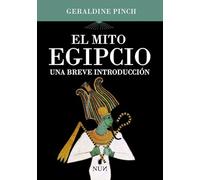 El mito egipcio: Una Breve Introducción/ a Very Short Introduction (NUN)