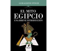 El mito egipcio. Una breve introducción | Geraldine Rachel Pinch