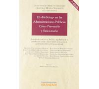 El "mobbing" en las administraciones públicas: Cómo prevenirlo y sancionarlo (Monografía)