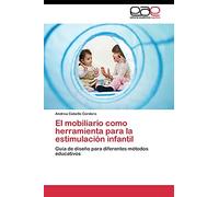 El mobiliario como herramienta para la estimulación infantil: Guía de diseño para diferentes métodos educativos