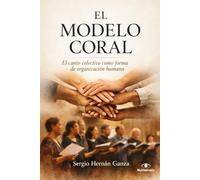 EL MODELO CORAL: El canto colectivo como forma de organización humana