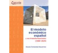 El Modelo Economico Español Y Sus Transformaciones (1800 - 2024)