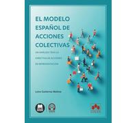 El modelo español de acciones colectivas: Un análisis tras la Directiva de acciones de representación (monografico)