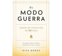 El modo guerra: Diario de disciplina de 90 días