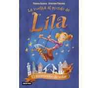 El momento de volar: La vuelta al mundo de Lila 1