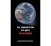 El momento en que supimos