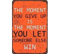 El momento en que te rindes es el momento en que dejas que alguien más gane. Cartel de chapa vintage de motivación, divertido póster, decoración de pared para gimnasio, bar, hogar, regalo de 20 x 30