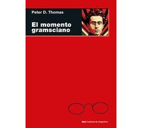 El momento gramsciano: Filosofía, hegemonía y marxismo: 121 (Cuestiones de Antagonismo)