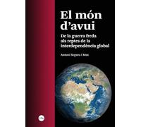 El món d’avui: De la guerra freda als reptes de la interdependència global (COL·LECCIÓ CENTRE D’ESTUDIS HISTÒRICS INTERNACIONALS (CEHI-UB))