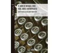 El món de Michael Ende: vida, obra i antroposofia (Argent Viu)