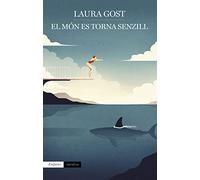 El món es torna senzill (EMPURIES NARRATIVA)