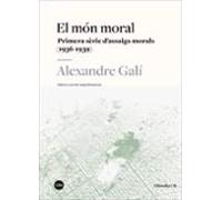 El Mon Moral: Primera Serie D Assaigs Morals (1936-1939)
