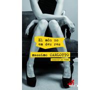 El món no em deu res | Massimo Carlotto