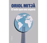 El món que ens espera (NO FICCIÓ COLUMNA)