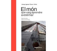 El món que vaig aprendre a estimar (Monografies)