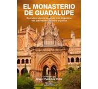El monasterio de Guadalupe: Descubre una de las joyas más singulares del patrimonio artístico español (Pinolia) (Divulgación histórica)
