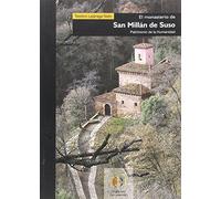 El monasterio de San Millán de Suso. Patrimonio de la Humanidad: 10 (Arte e Historia)
