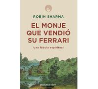 El monje que vendió su Ferrari: Una fábula espiritual