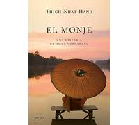 El monje: Una historia de amor verdadero (Biblioteca Thich Nhat Hanh)