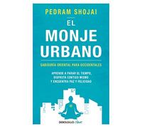 El monje urbano: Sabiduría oriental para occidentales. Aprende a parar el tiempo, disfruta contigo mismo y encuentra paz y felicidad (Clave)