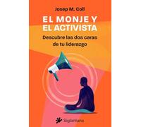 El monje y el activista: Descubre las dos caras de tu liderazgo