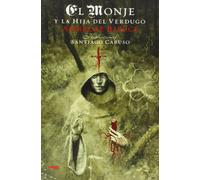 El monje y la hija del verdugo (SERIE ILLUSTRATA / FICCIÓN FANTÁSTICA)