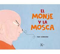 El monje y la mosca: Un Cuento de Mindfulness Para Niños (Infantil)
