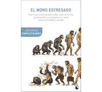 El mono estresado: Todo lo que usted necesita saber sobre el estrés, su prevención y su tratamiento, como nunca se lo habían contado (Booket Ciencia)