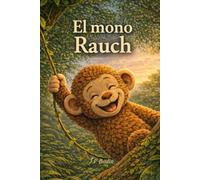 El mono Rauch: Una enternecedora aventura en la jungla