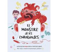 El monstre de les enrabiades: Gestió de la ràbia per a totes les edats (Emocions, valors i hàbits)