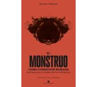 El Monstruo Como Condición Humana