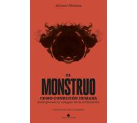 El monstruo como condición humana: Antropoceno y colapso de la civilización: 48 (Historia y pensamiento)