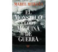 El monstruo como máquina de guerra (SIN COLECCION)