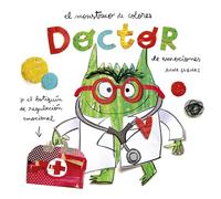 El Monstruo de Colores. Doctor de emociones: Y El Botiquin De Regulacion Emocional (SIN COLECCION)