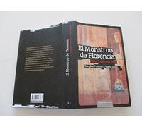 El Monstruo De Florencia. Una Historia Real