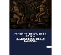 EL MONSTRUO DE LOS JARDINES: Una exploración de la dualidad humana y la naturaleza del deseo en el Siglo de Oro español