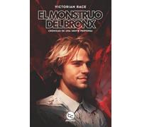 El monstruo del Bronx: Crónicas de una mente perversa