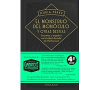 El monstruo del monóculo y otras bestias (NE) (4ªED): Secretos y engaños en la edad dorada de Hollywood (NARRATIVA)