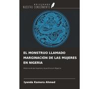 EL MONSTRUO LLAMADO MARGINACIÓN DE LAS MUJERES EN NIGERIA: Historia de las mujeres y la política en Nigeria