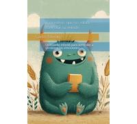 El monstruo que no sabía controlar su enfado: Un cuento infantil para aprender a gestionar las emociones