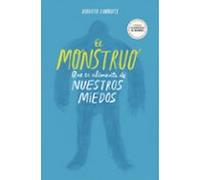 El Monstruo Que Se Alimenta De Nuestros Miedos