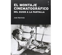 El Montaje Cinematográfico. Del Guión a la Pantalla (2ª ed.)