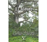 El monte: Notas sobre las religiones, la magia, las supersticiones y el folklore de los negros criollos y del pueblo de Cuba: 1 (Serie Biblioteca Cubana)