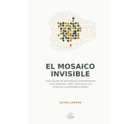 El mosaico invisible: Guía rigurosa de alimentación antiinflamatoria para Hashimoto, SIBO, intolerancia a la histamina y sensibilidad al gluten
