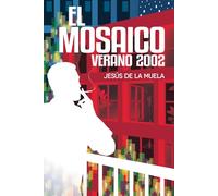 El Mosaico, Verano 2002: Una novela sobre el amor, los reencuentros y las segundas oportunidades