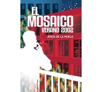 El Mosaico, Verano 2002: Una novela sobre el amor, los reencuentros y las segundas oportunidades