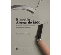 El motín de Arucas en 1800: Historia de una revuelta popular impulsada por el hambre