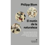 El motín de la naturaleza. | Philipp Blom