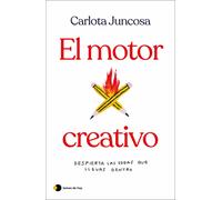 El motor creativo. Despierta las ideas que llevas dentro | Carlota Juncosa