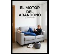 El motor del abandono